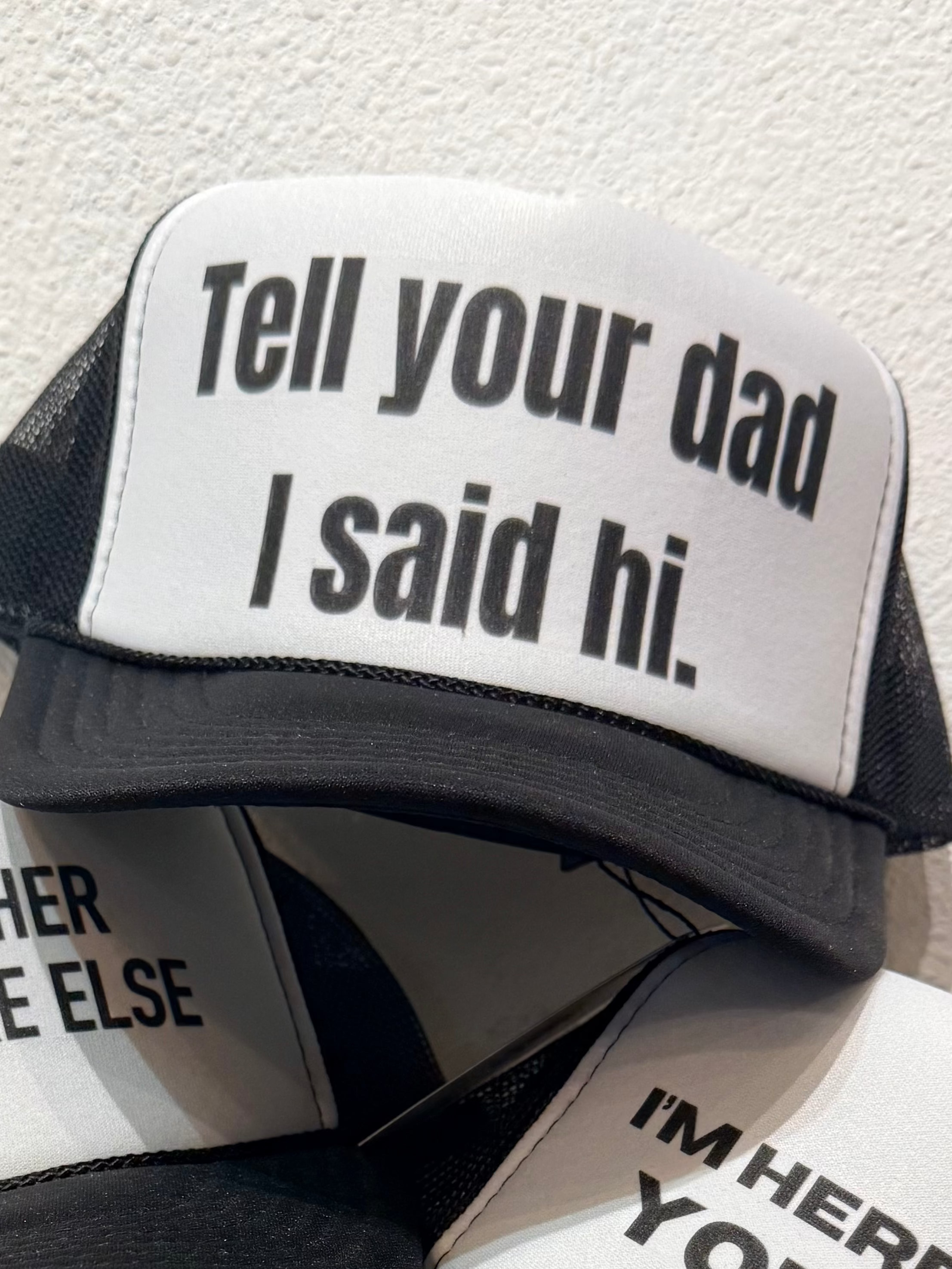 Tell Your Dad Trucker Hat